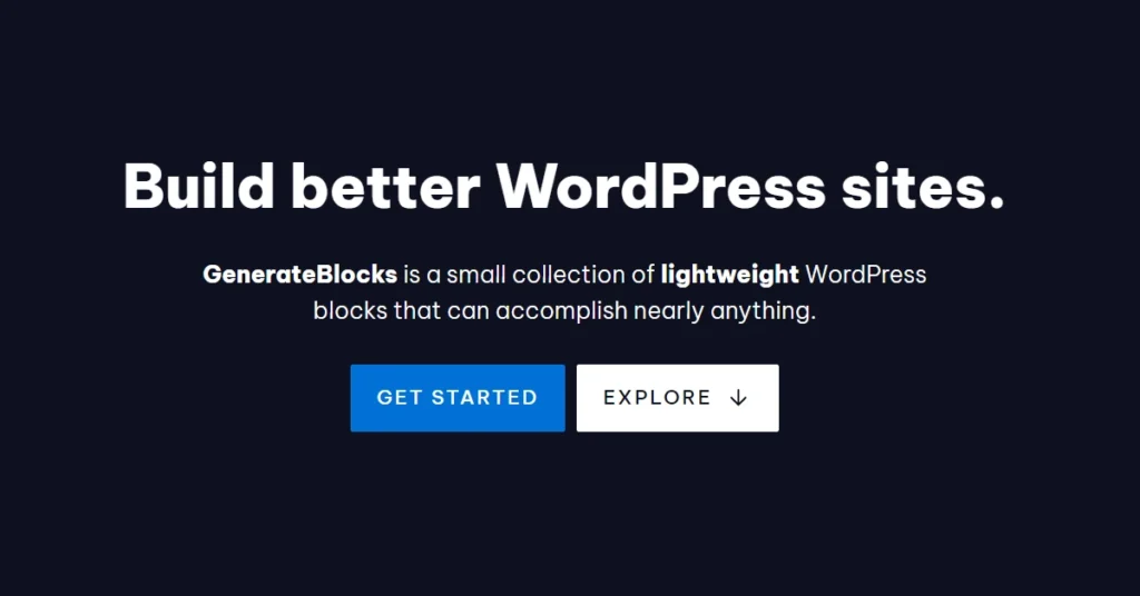 Text promoting GenerateBlocks as a collection of lightweight WordPress blocks, accompanied by "Get Started" and "Explore" buttons.