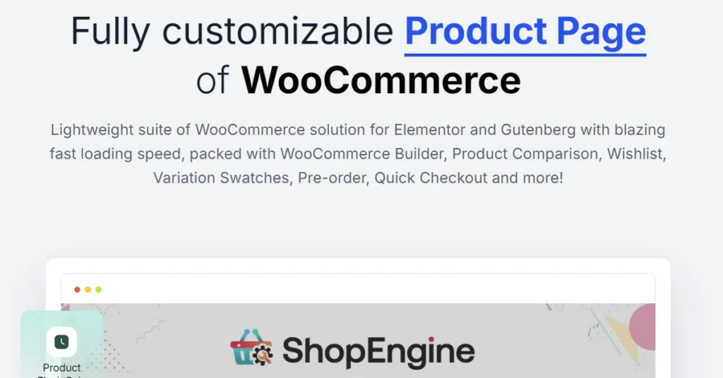 The image features a graphical user interface showcasing the hero section of the ShopEngine website. It highlights a fully customizable product page for WooCommerce, emphasizing its lightweight solutions compatible with Elementor and Gutenberg. Key features such as WooCommerce Builder, Product Comparison, Wishlist, Variation Swatches, Pre-order, and Quick Checkout are mentioned. The layout includes text elements that convey the speed and functionality of the application. This is here to promote ShopEngine Black Friday Deal. 